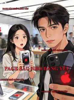 Nhặt Được Thái Tử Gia Trong Lúc Mua Điện Thoại